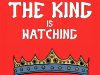 The King is Watching Review The King is Watching Review