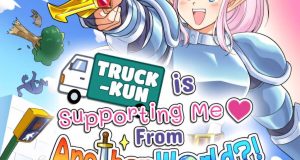 Truck-kun is Supporting Me from Another World?! Review Truck-kun is Supporting Me from Another World?! Review