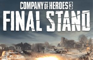 Company of Heroes 3: Final Stand Review Company of Heroes 3: Final Stand Review