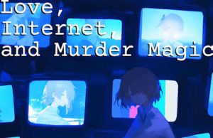 Love, Internet, and Murder Magic Review Love, Internet, and Murder Magic Review