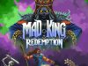 Mad King Redemption Review Mad King Redemption Review