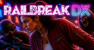 Railbreak DX Preview Railbreak DX Preview