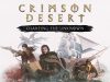 Crimson Desert Enhanced: Charting the Unknown Review Crimson Desert Enhanced: Charting the Unknown Review