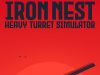 IRON NEST: Heavy Turret Simulator Review IRON NEST: Heavy Turret Simulator Review