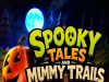 Spooky Tales and Mummy Trails Review Spooky Tales and Mummy Trails Review