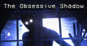 The Obsessive Shadow Review The Obsessive Shadow Review