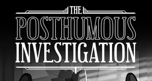 The Posthumous Investigation Review The Posthumous Investigation Review