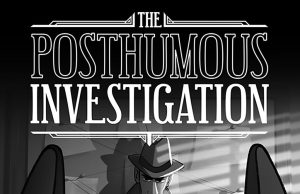 The Posthumous Investigation Review The Posthumous Investigation Review