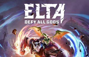 Elta: Defy All Gods Preview Elta: Defy All Gods Preview