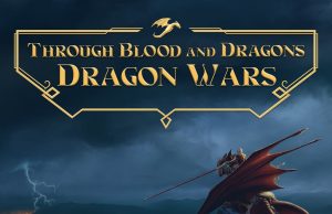 Through Blood and Dragons – Dragon Wars Review Through Blood and Dragons - Dragon Wars Review